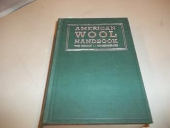 Hardcover American wool handbook;: A practical text and reference book for the American woolen and worsted manufacturer, and allied industries, Book