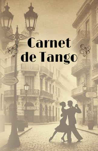 Carnet de Tango: Vintage – N'oublie plus jamais tes pas de tango | Journal personnel pour combinaisons, technique & inspiration | cadeau pour danseurs ... 70+ pages à remplirponibles (French Edition)