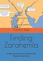 Finding Zarahemla: A New Look at the Lands of the Book of Mormon 1456457632 Book Cover