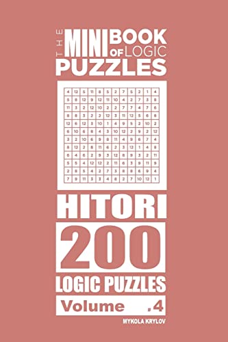 The Mini Book of Logic Puzzles - Hitori 200 (Volume 4)