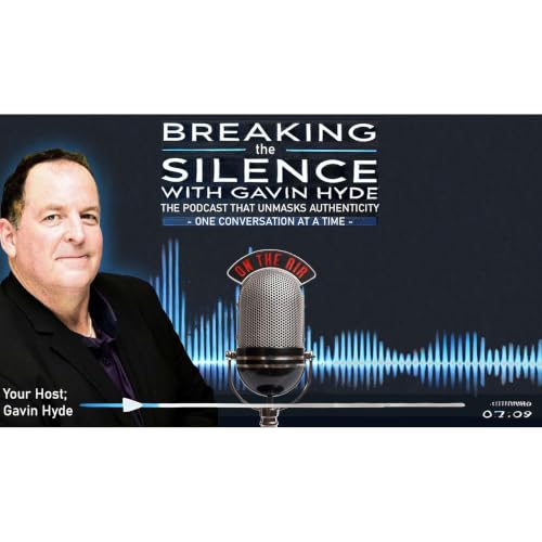 "Breaking the Silence: Unmasking Authenticity One Conversation at a Time" With Gavin Hyde cover art