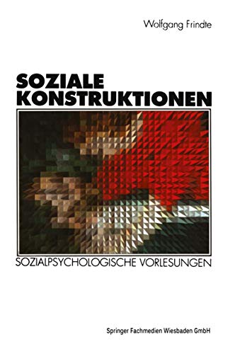Soziale Konstruktionen: Sozialpsychologische Vorlesungen (German Edition)