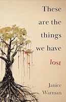 These are the Things we Have Lost 1915789524 Book Cover