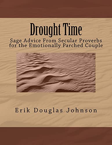 Drought Time: Sage Advice From Secular Proverbs for the Emotionally Parched Couple