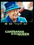 Cameraman to The Queen