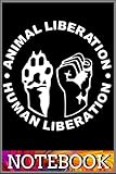  Notebook: Animal Liberation Human Liberation Animal Rights notebook 6x9 inch by Lecca Denvy