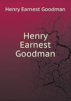 Henry Earnest Goodman 5519273626 Book Cover