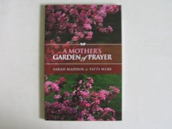 Paperback A Mother's Garden of Prayer (Prayers for Your Children) Book