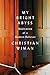 My Bright Abyss: Meditation of a Modern Believer