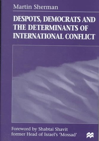 Despots, Democrats and the Determinants of International Conflict