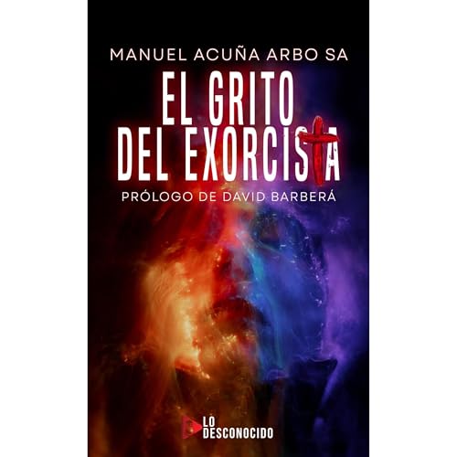 El grito del Exorcista Audiolibro Por Manuel Adolfo Acuña Arbo Sa arte de portada