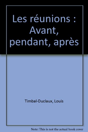 Télécharger Les réunions : Avant, pendant, après PDF