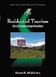  Residential Tourism: (De)Constructing Paradise (Tourism and Cultural Change, Band 16)