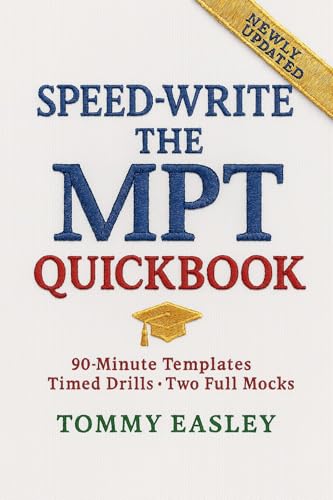 SPEED-WRITE THE MPT QUICKBOOK: 90-Minute Templates & Drills to Finish the Bar Exam Performance Test On Time