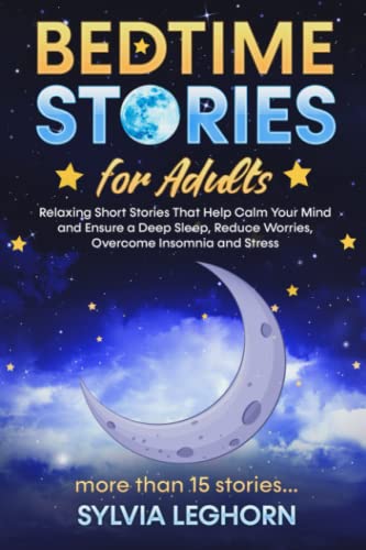 Bedtime Stories for Adults: Relaxing Short Stories That Help can Calm Your Mind (Stories for Better Sleep for the Family)