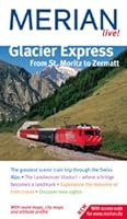 Glacier Express from St Moritz to Zermatt. Merian Live! 3834295051 Book Cover