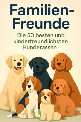 Familien-Freunde: Die 50 besten und kinderfreundlichsten Hunderassen