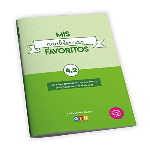 Repaso 4 Primaria | Problemas Matematicas 4 Primaria | Mis Problemas Favoritos 4.2 - Dos y Tres Operaciones: Sumas, Restas, Multiplicaciones y/o Divisiones | Editorial GEU 4 Primaria