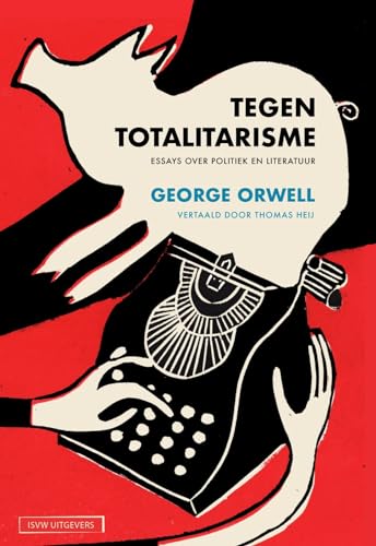 Preisvergleich Produktbild Tegen totalitarisme: essays over politiek en literatuur