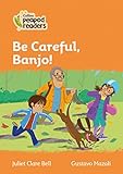  Level 4 – Be Careful, Banjo! (Collins Peapod Readers)