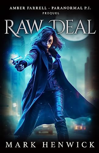 Raw Deal: Amber Farrell - Paranormal PI - Prequel (Bite Back)