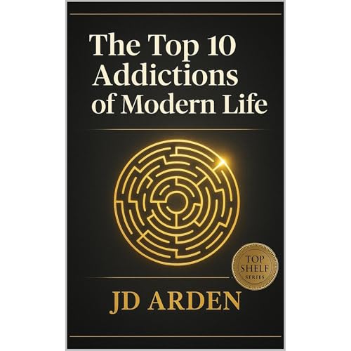 The Top 10 Addictions of Modern Life Audiolibro Por JD Arden arte de portada
