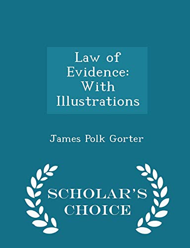Law of Evidence: With Illustrations - Scholar's... 1298231523 Book Cover