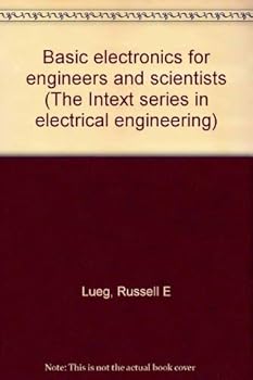 Hardcover Basic Electronics for Engineers and Scientists (The Intext Series in Electrical Engineering) Book