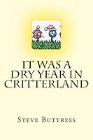 It Was a Dry Year in Critterland : Merry Crittermas V 1481139347 Book Cover