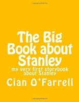 The Big Book about Stanley: my very first storybook collection about Stanley 149099825X Book Cover