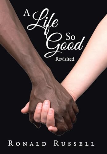 A Life So Good Revisited