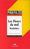 e profil terrarium  Profil d\'Une Oeuvre: Baudelaire: Les Fleurs Du Mal (Profil Littérature)