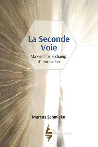Télécharger La Seconde Voie: Ma vie dans le champ d'information PDF