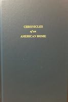 Chronicles of an American Home 1557870799 Book Cover