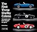 Produktbild The First Three Shelby Cobras: The Sports Cars That Changed the Game (Exceptional Cars, 4, Band 4)