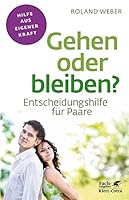 Gehen oder bleiben?: Entscheidungshilfe für Paare 3608861181 Book Cover