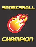 Photo Gallery sportsball champion: sportsball notebook / journal for boys - (120 pages, 8.5" x 11", college ruled) Photo Gallery sportsball champion: sportsball notebook / journal for boys - (120 pages, 8.5" x 11", college ruled)