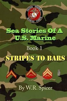 Sea Stories Of A U.S. Marine Book 1 Stripes To Bars