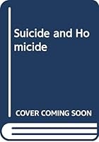 Suicide and Homicide (The Literature of death and dying) 0405095732 Book Cover