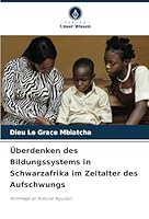 Überdenken des Bildungssystems in Schwarzafrika im Zeitalter des Aufschwungs 6208664500 Book Cover