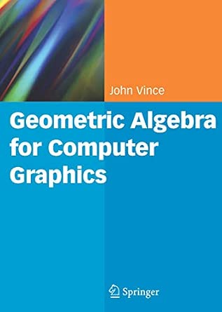 Geometric Algebra for Computer Graphics Softcover reprint of hardcover 1st ed. 2008 Edition book cover