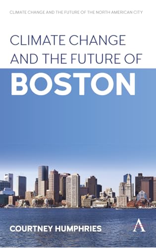 Climate Change and the Future of Boston (Anthem Environment and