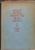 What people want to read about;: A study of group interests and a survey of problems in adult reading, B00085MVUE Book Cover