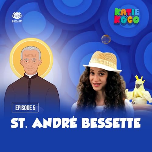 Katie and Koco S2 | EP 05 - St. Andr&eacute; Bessette
