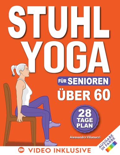 Stuhl-Yoga für Senioren: 28-Tage-Challenge zum Abnehmen mit Übungstabelle | 10-Minuten-Übungen für Anfänger - farbig illustrierte Ausgabe