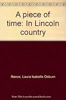 A piece of time: In Lincoln country B0007FIPSM Book Cover