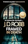 Framed In Death: An Eve Dallas thriller (In Death 61)