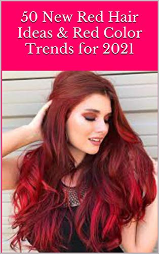 50 New Red Hair Ideas Red Color Trends For 21 Kindle Edition By Hilton Slyviana Religion Spirituality Kindle Ebooks Amazon Com