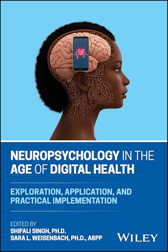 Neuropsychology in the Age of Digital Health: Exploration, Application, and Practical Implementation