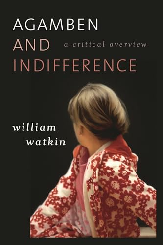 Agamben and Indifference: A Critical Overview